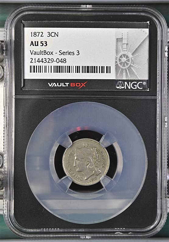 1872 Three-Cent Nickel NGC AU53 Vaultbox Series 3 Front