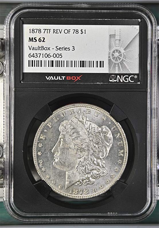 1878 7TF Rev OF 78 Morgan Silver Dollar NGC MS62 Vaultbox Series 3 Front