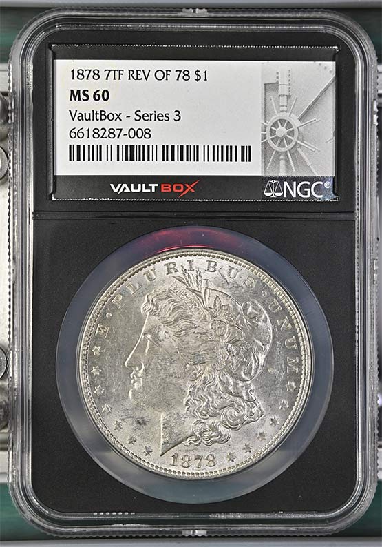 1878 7TF REV OF 78 Morgan Silver Dollar NGC MS60 Vaultbox Series 3 Front