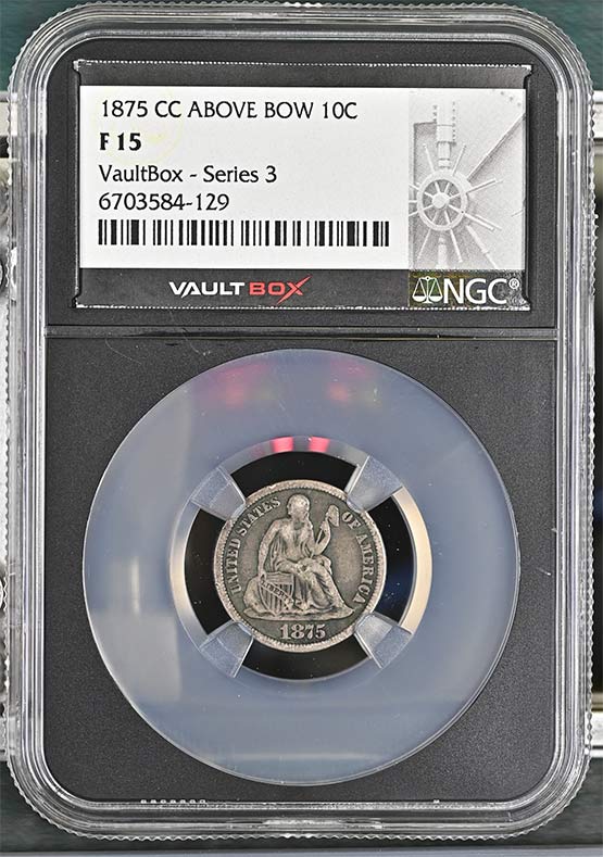 1875-CC Above Bow Seated Liberty Dime NGC F15 Vaultbox Series 3 Front