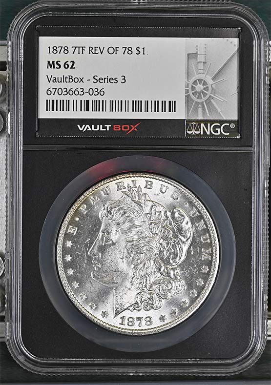 1878 7TF REV OF 78 Morgan Silver Dollar NGC MS62 Vaultbox Series 3 Front