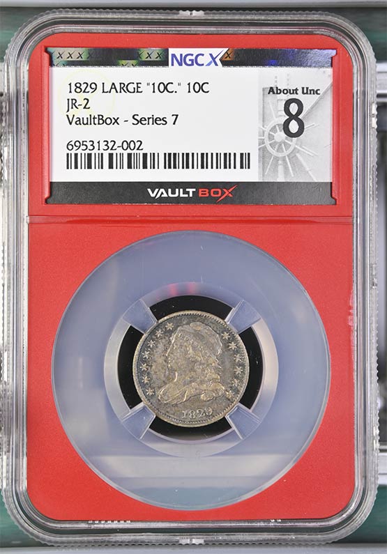 1829 Large ""10C."" JR-2 Capped Bust Dime NGCX About Uncirculated 8 Front