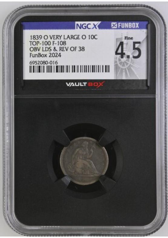 1839-O VERY LARGE O TOP-100 F-108 OBV LDS & REV OF 38 10C NGCX FINE 4.5 FRONT