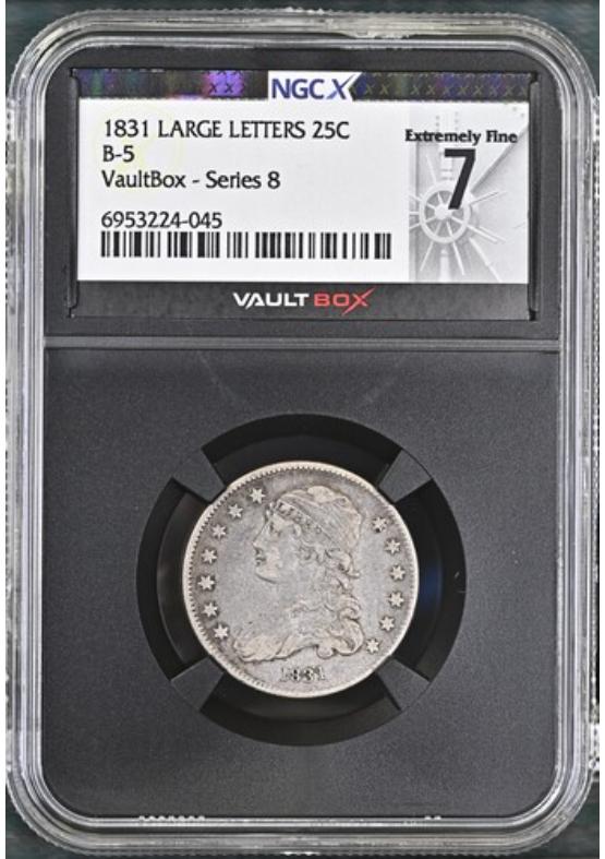 1831 LARGE LETTERS B-5 25C NGCX EXTREMELY FINE 7 Series 8 Front