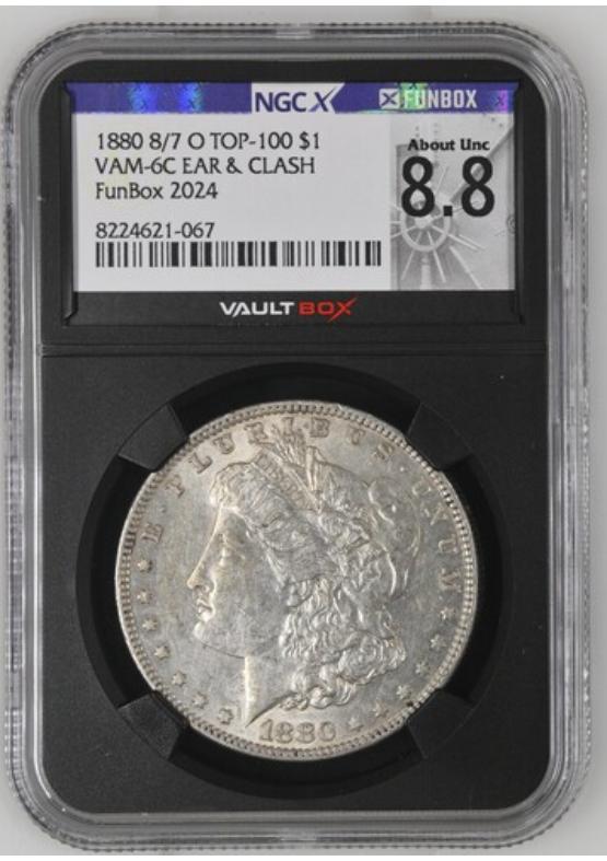 1880 8/7-O TOP-100 $1 VAM-6C EAR & CLASH NGCX ABOUT UNCIRCULATED 8.8 Front