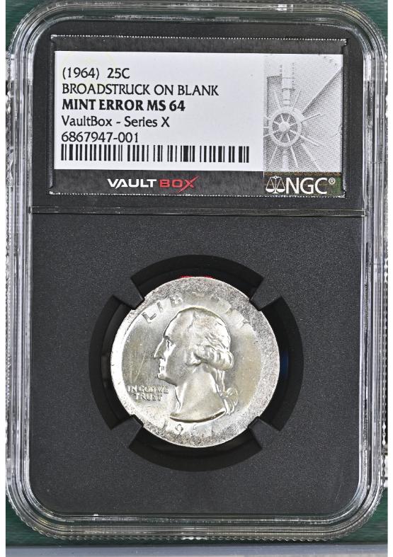 (1964) 25C BROADSTRUCK ON BLANK NGC MINT ERROR MS64 FRONT