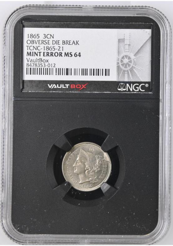 1865 3CN OBVERSE DIE BREAK TCNC-1865-21 NGC MINT ERROR MS64 FRONT